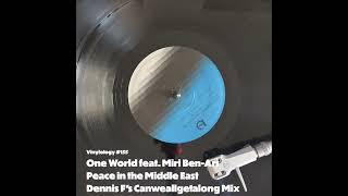 One World feat.Miri Ben Ari - Peace in the Middle East (Dennis F's Canweallgetalong Mix)