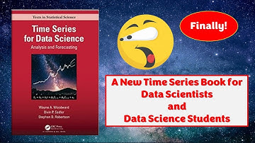 A New Time Series Book Designed Specifically for Data Scientists and Data Science Students