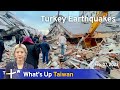 Turkey Earthquakes, News at 23:00, February 7, 2023 | TaiwanPlus News