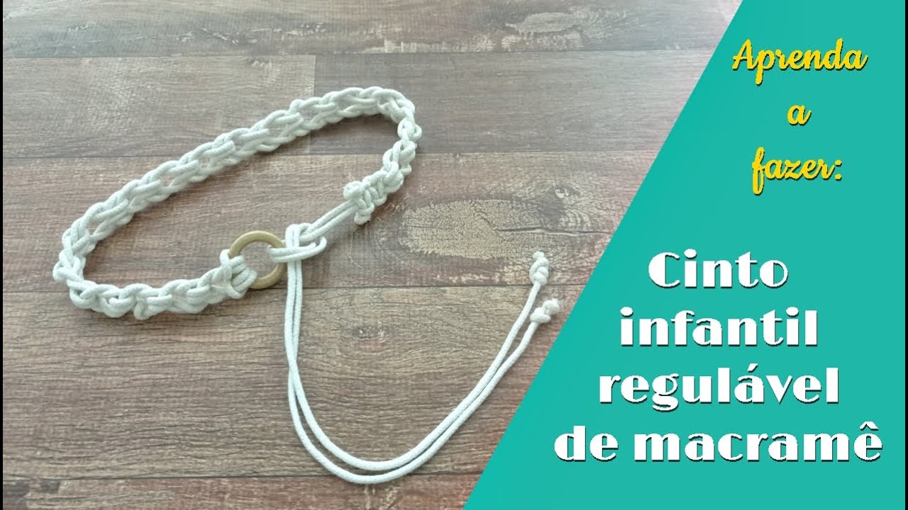 COMO FAZER CINTO INFANTIL REGULÁVEL DE MACRAMÊ