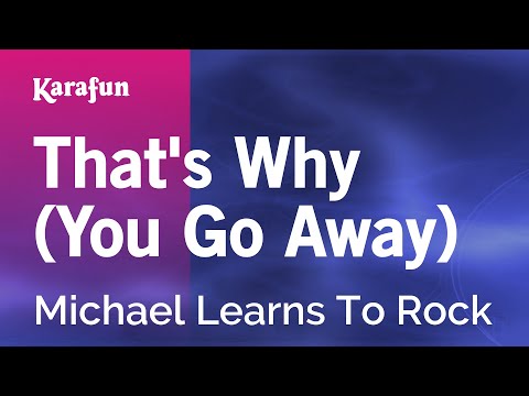 That's Why (You Go Away) - Michael Learns to Rock | Karaoke Version | KaraFun