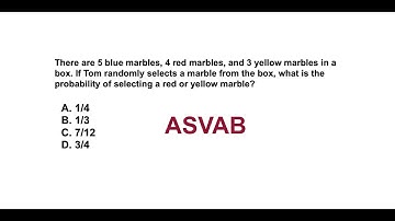 ASVAB Math: Probability of Selecting a Red or Yellow Marble | Step-by-Step Guide