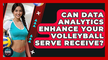Can Data Analytics Enhance Your Volleyball Serve Receive? - The Volleyball Hub