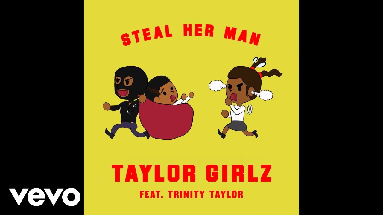 Taylor Girlz   Steal Her Man Audio ft Trinity Taylor