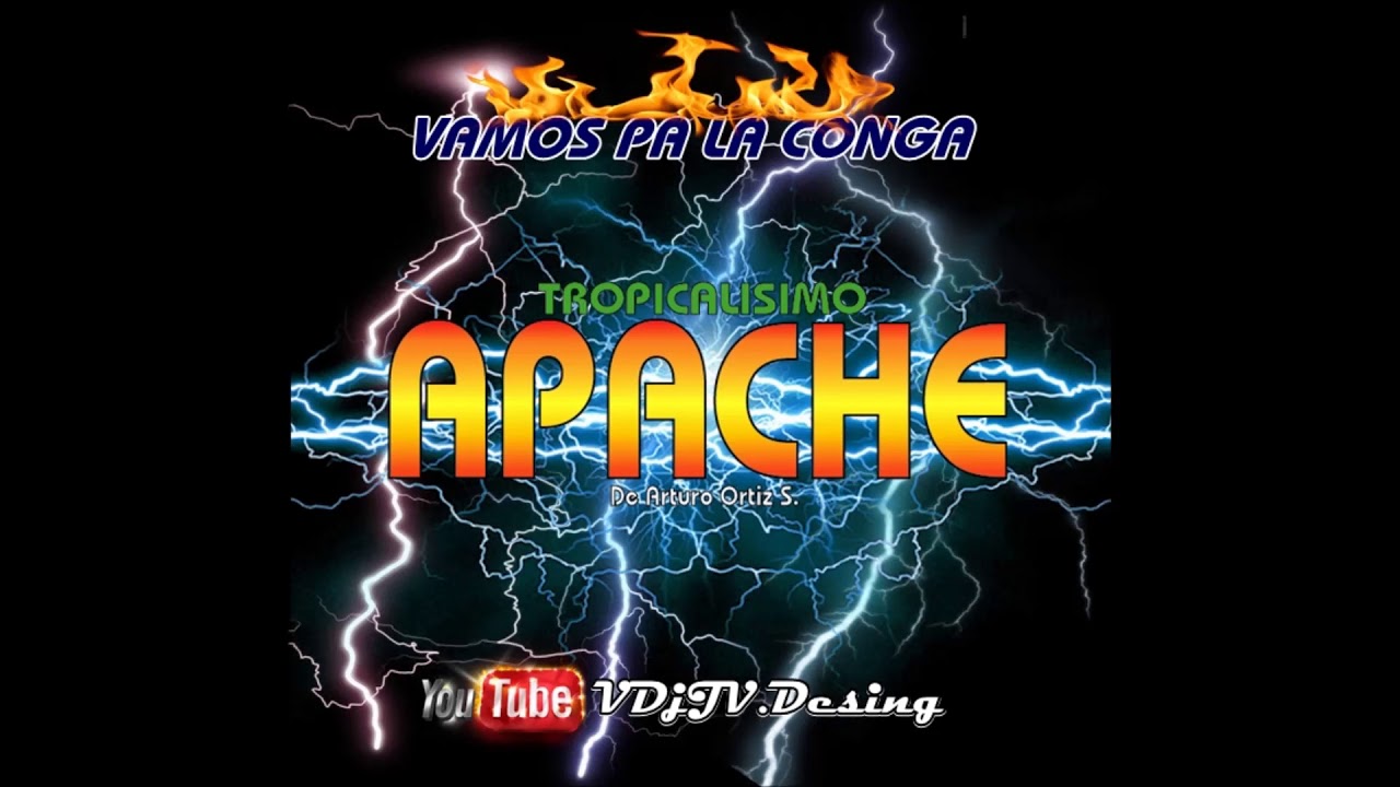 Tropicalisimo Apache - Vamos Pa La Conga