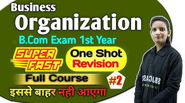 B.Com Class - Business Organization | One Shot Revision #2 | Full Concept | By Kalash Mam