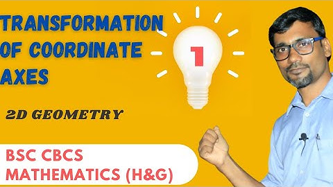 Transformation of Coordinates Axes | 2D Geometry | BSc Math | @drcolleger