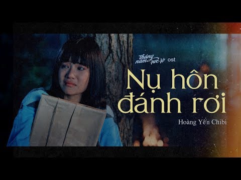 Nụ Hôn Đánh Rơi - Hoàng Yến Chibi (OST Tháng Năm Rực Rỡ)