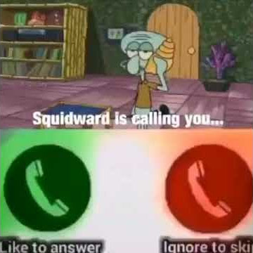 squidward calling what? 😂😂😂😂😂😂😂