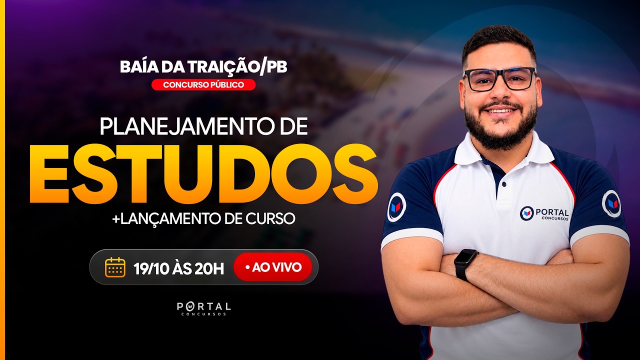 CONCURSO PREF. BAÍA DA TRAIÇÃO/PB: PLANEJAMENTO DE ESTUDOS + LANÇAMENTO DO CURSO
