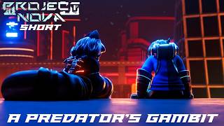 Information A PREDATOR'S GAMBIT: PROJECT NOVA SHORT [MEETING SYLAS AND XANTHI] Guide