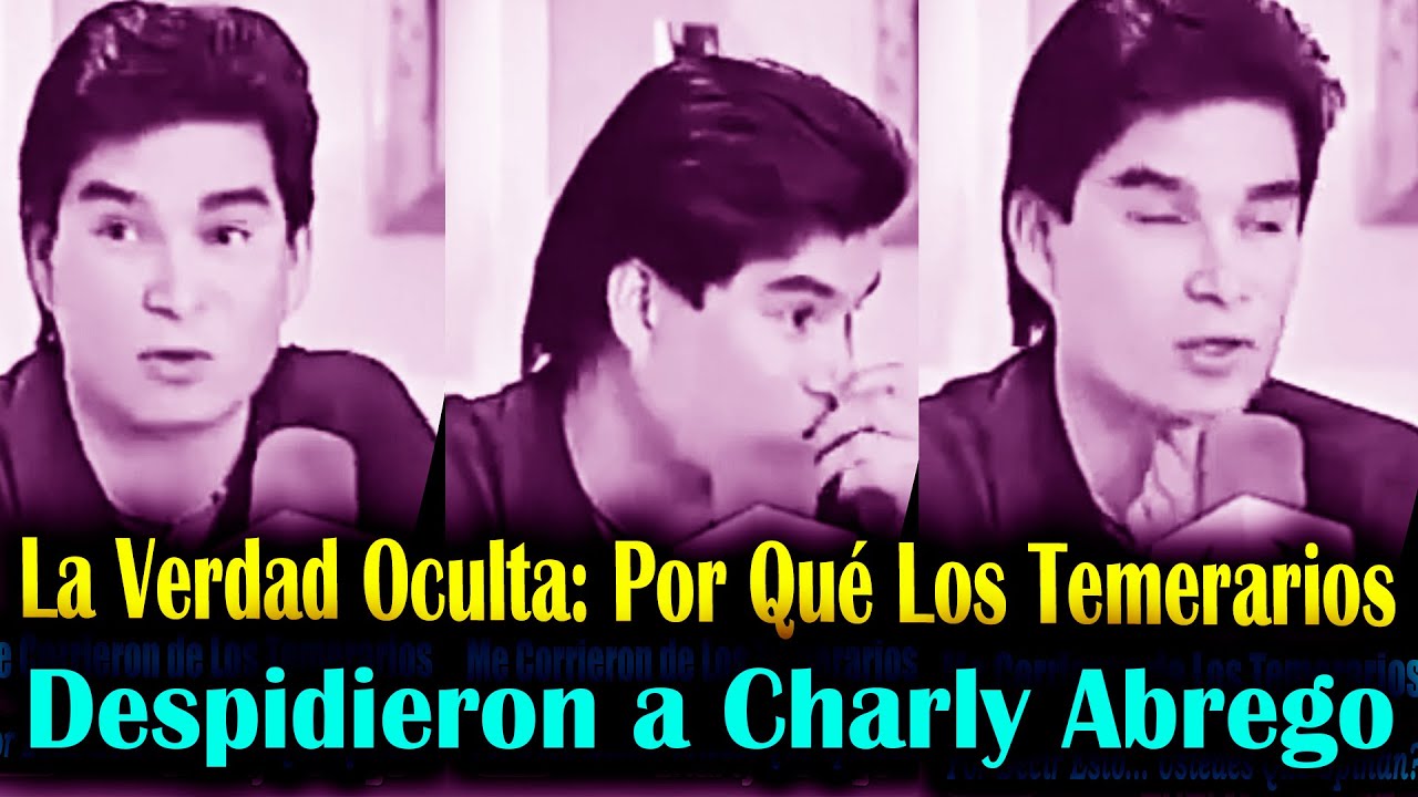 “¿Por Qué Los Temerarios Corrieron a Charly Abrego? 💔 Después de 28 Años, ¡Sale a la Luz la Verdad!”