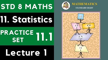 Class 8 Practice Set 11.1 Lecture 1 | Maharashtra Board Std 8 | Chapter 11 Statistics| 8th Maths