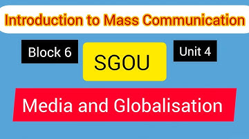 SGOU. Introduction to Mass Communication. Media and Globalisation. Notes. Class 1