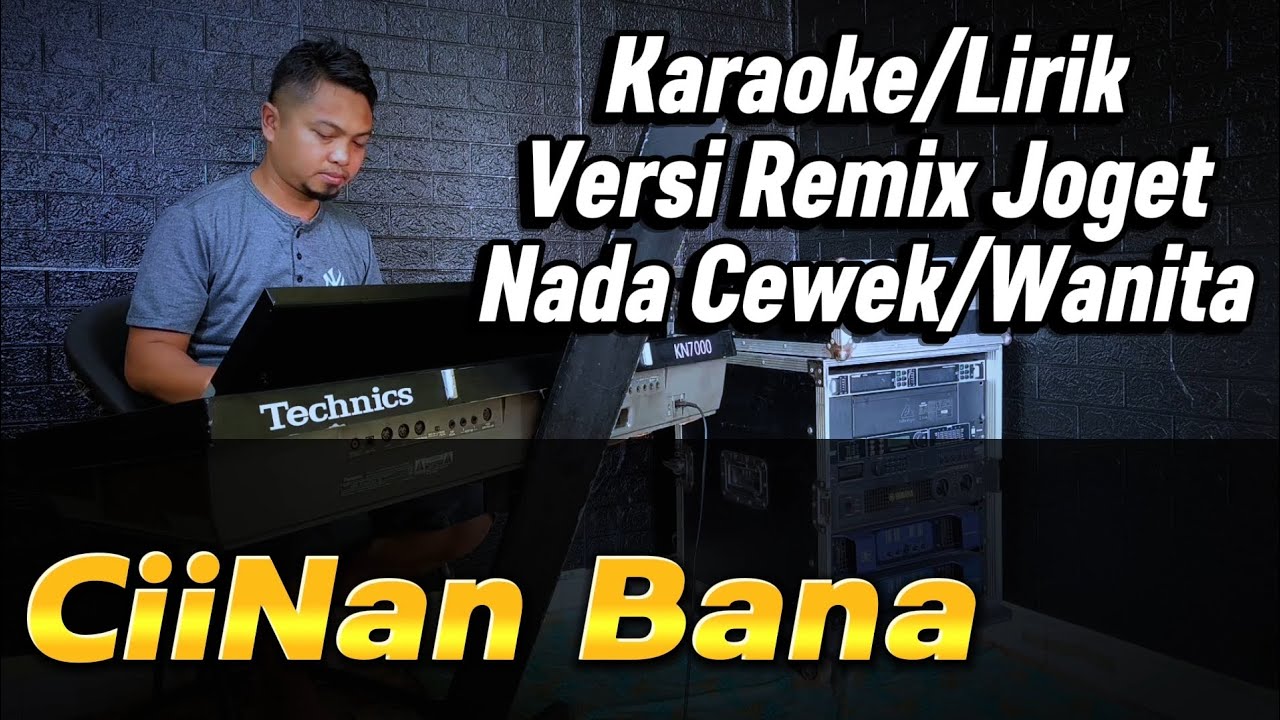 CIINAN BANA ( FAUZANA ) Versi Remix - Karaoke/Lirik Nada WANITA