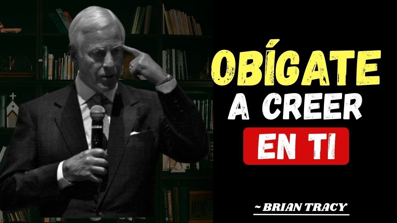 Oblígate a creer en ti mismo y vuélvete imparable 🔥 - Brian Tracy