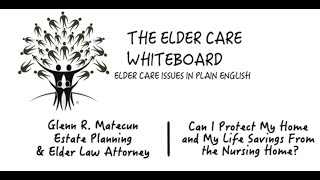 Can I Protect My Home and My Life Savings From the Nursing Home?  