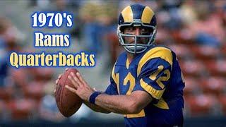 The 1970's Los Angeles Rams Quarterbacks