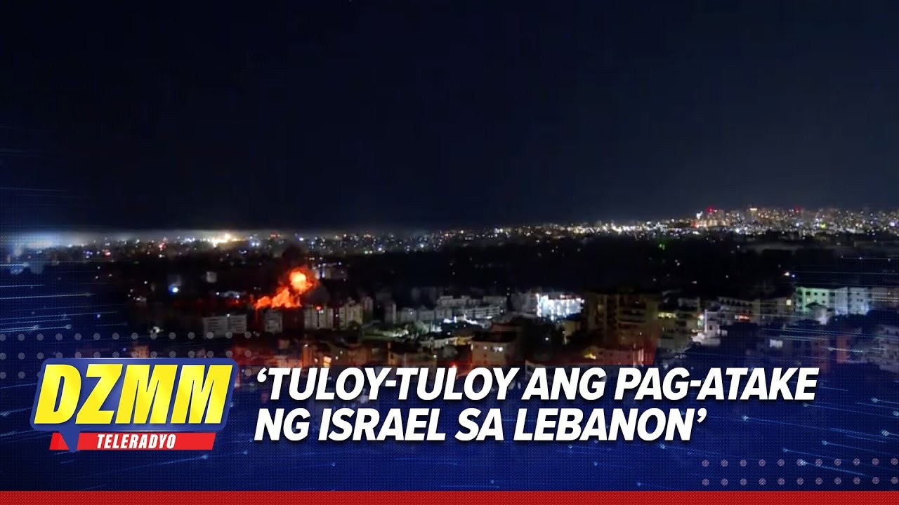 Israeli airstrikes continue in Lebanon, no Filipino casualties - PH embassy | DZMM TeleRadyo