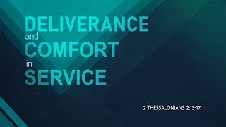 Deliverance and Comfort in Service (2 Thessalonians 2:13-17)