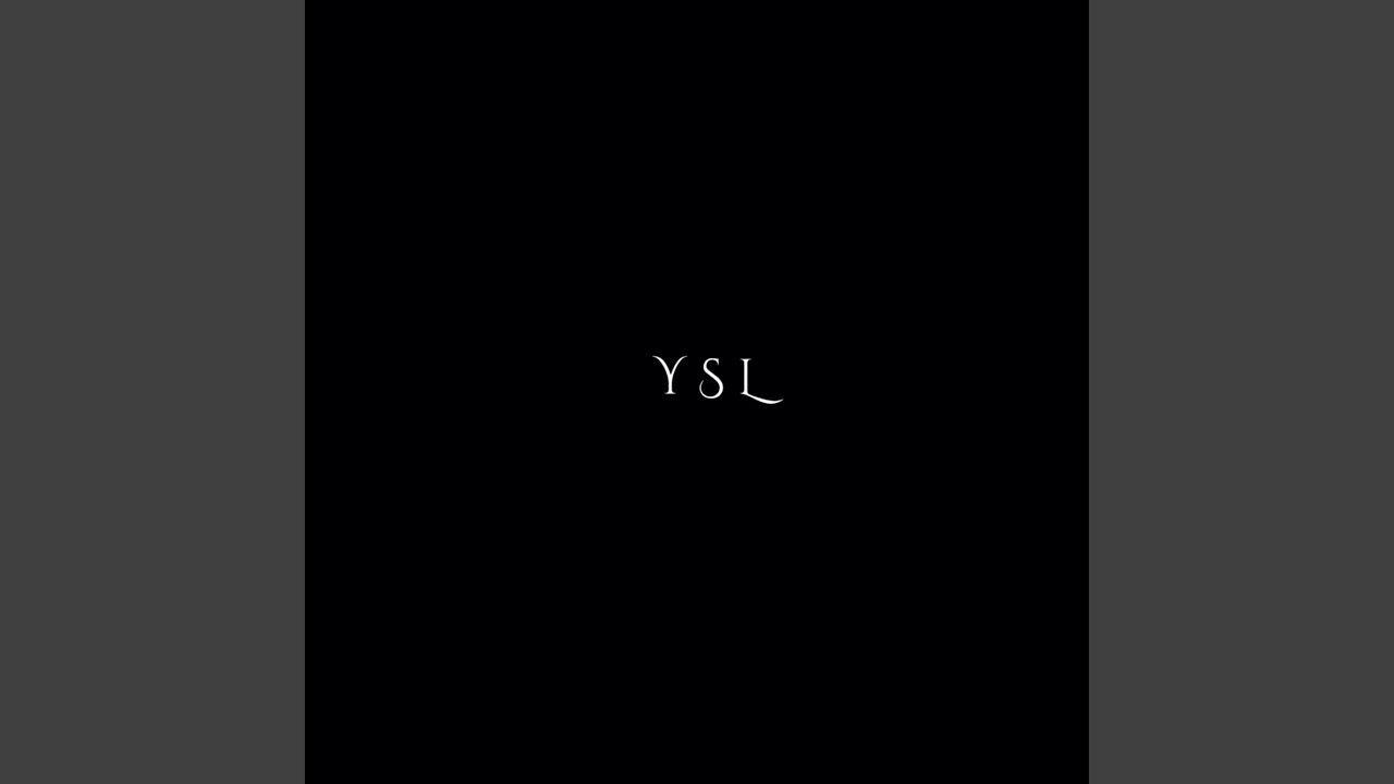 Watch YSL on YouTube Watch YSL on YouTube