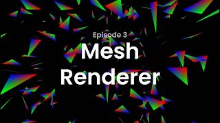 The Mesh Renderer Object (C++ Tutorial) - Learning OpenGL (3)