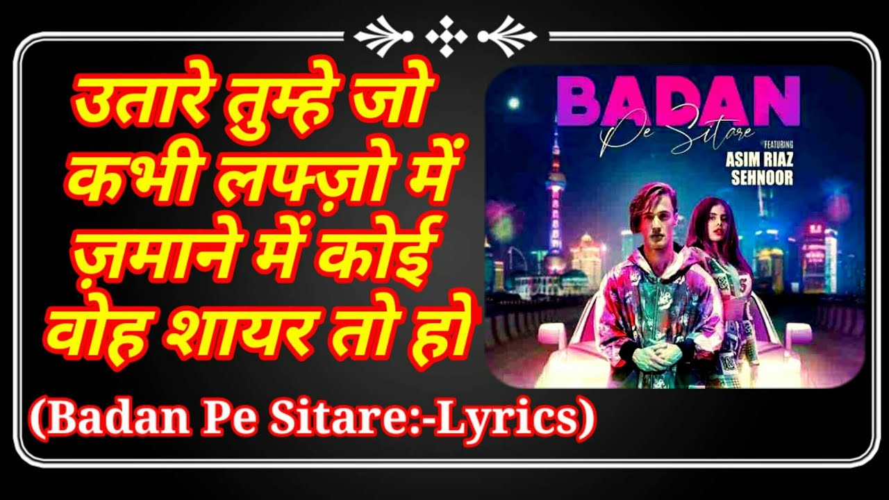 Badan Pe Sitare Song Lyrics ll Asim Riaz ll Badan Pe Sitare Lyrics ll