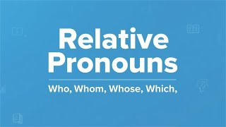 Relative Pronouns in English | Who, Whom, Whose, Which, That Explained | Improve your Grammar.