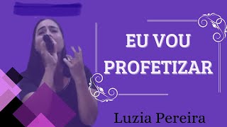 [EU VOU PROFETIZAR] - COVER - (Luzia Pereira) - Lucely Uchoa.