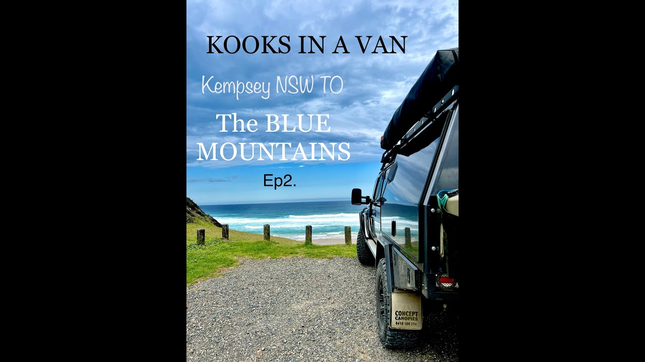 Kempsey NSW to the Blue Mountains, Little Fella caught a FISH! We drive Tabletops and Water Fords.