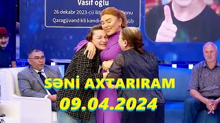 Səni axtarıram 09.05.2024 Tam veriliş / Seni axtariram 09.05.2024 Tam verilish