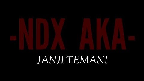 Janji Temani | oleh NDX AKA | Genggam erat tangan ini sampai kita menua | DONI_GTW22