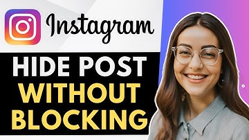 How to Hide Instagram Post from Specific Person Without Blocking Them (2025)