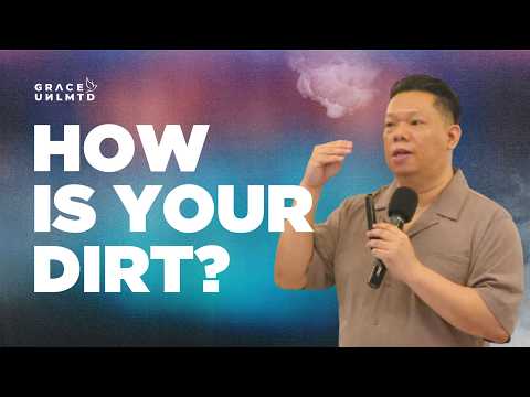 How Is Your Dirt? | Parable of the Four Soils // Ps Jeff dela Cruz // Grace Unlimited