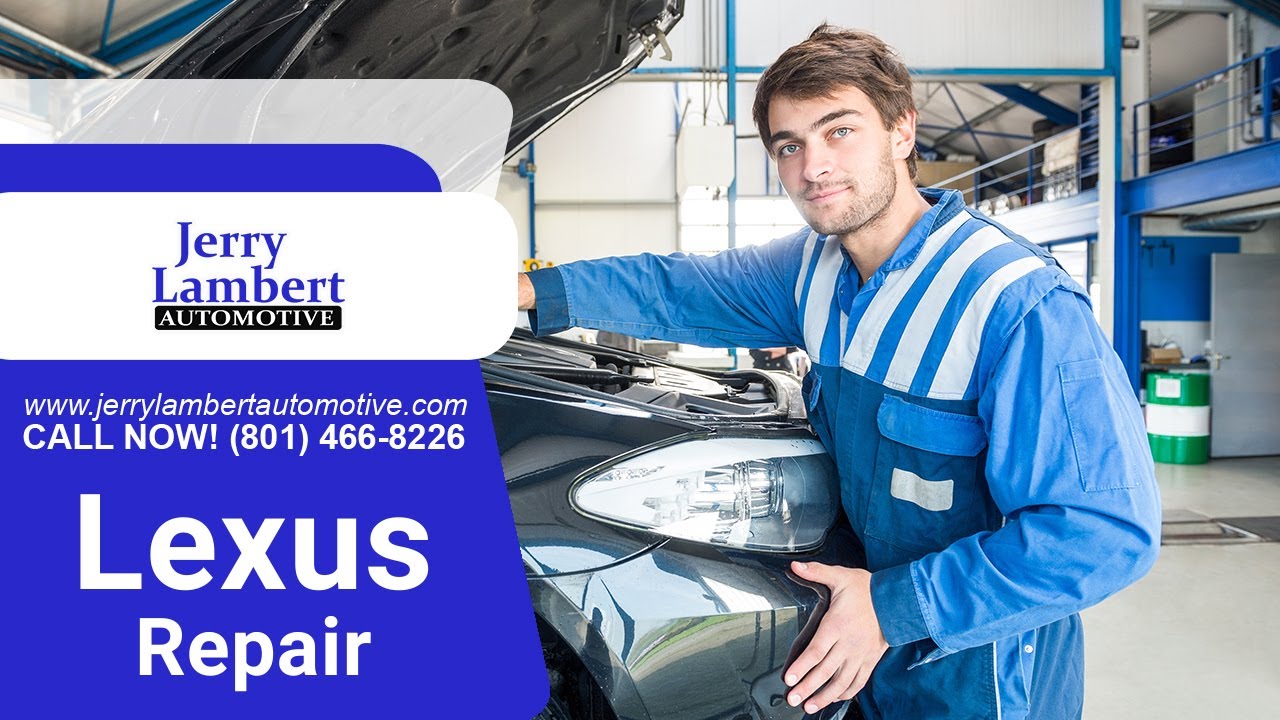 Lexus Repair near me Call Now (801) 466 8226 Jerry Lambert