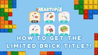 Unlock the SECRET Brick Title! 🏆 - How to Get the Limited Brick Title in Heartopia
