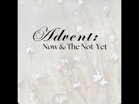 Advent Now & the Not Yet Virtual Artist Talk