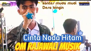 Cinta Noda Hitam | Om RAJAWALI MUSIK PALEMBANG | desa Bingin  | wd : Yuli & Rais | Rca studio offici