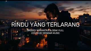 Download Lagu RINDU YANG TERLARANG - BROERY MARANTIKA & DEWI YULL I COVER BY DENGAR MUSIC #music #cover #viral Download Lagu RINDU YANG TERLARANG - BROERY MARANTIKA & DEWI YULL I COVER BY DENGAR MUSIC #music #cover #viral