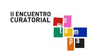 Ii Encuentro Curatorial En Estampa 2017