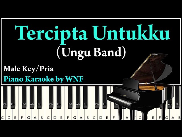 UNGU - TERCIPTA UNTUKKU Piano Karaoke Lower Key Pria class=