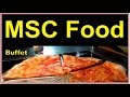 MSC Seaside Food - Is it like this Preziosa Buffet: Breakfast, Lunch, Tea Time, Dinner?