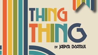 Jasper Plays: Thing Thing