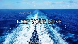 Download Lagu BUAT SANTAI ‼️DJ SELOW REMIX | KEEP YOUR MINE | JUNIOR PROJECT -REMIX 🎶 MP3