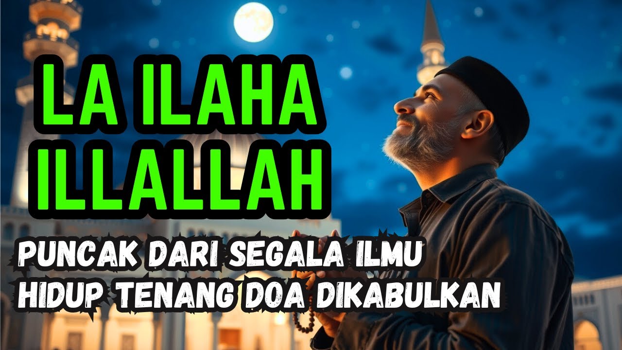 Ilmu MAKRIFAT TERTINGGI Tiada yang Menandingi dari LA ILAHA ILLALLAH!
