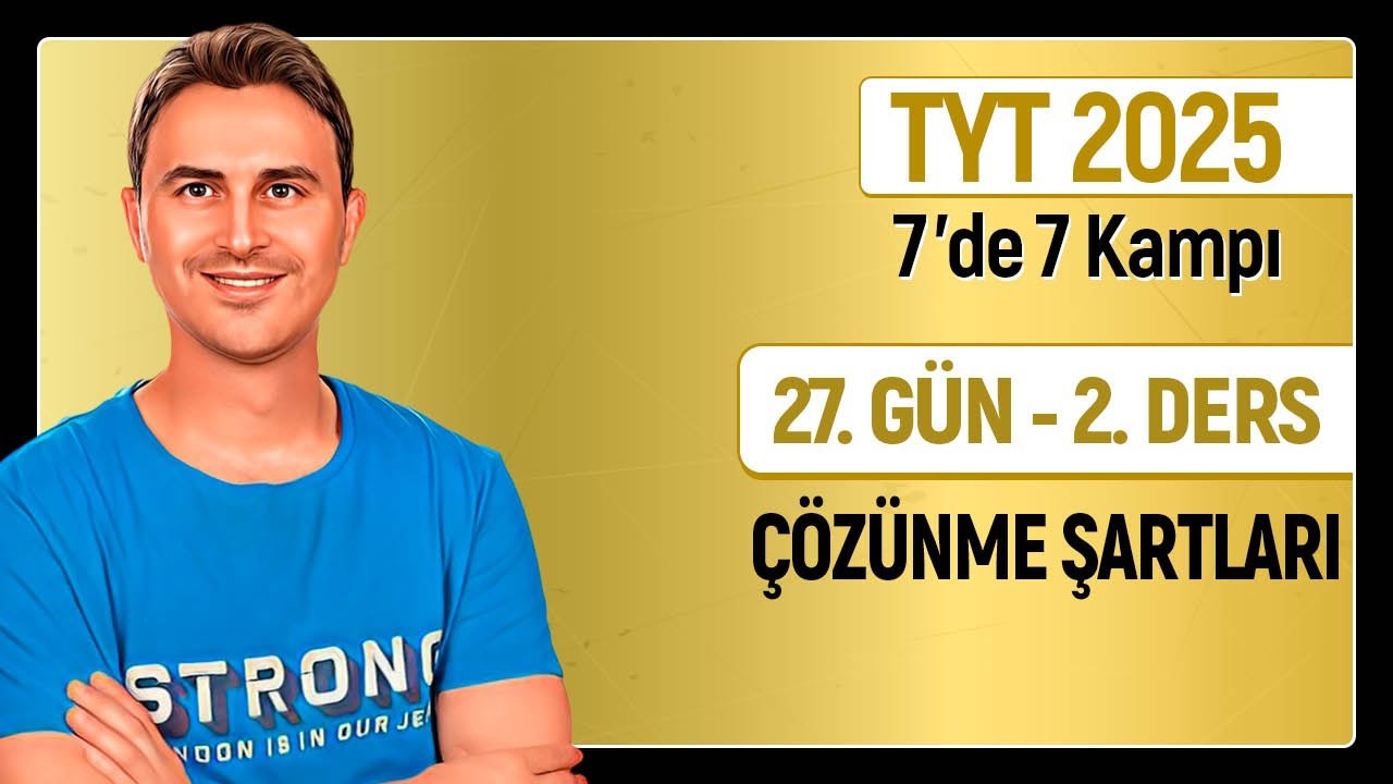 🎯ÇÖZÜNME ŞARTLARI | 27.Gün 2. Ders  | 10. SINIF I 34 Günde TYT Kimya Kampı | 2025