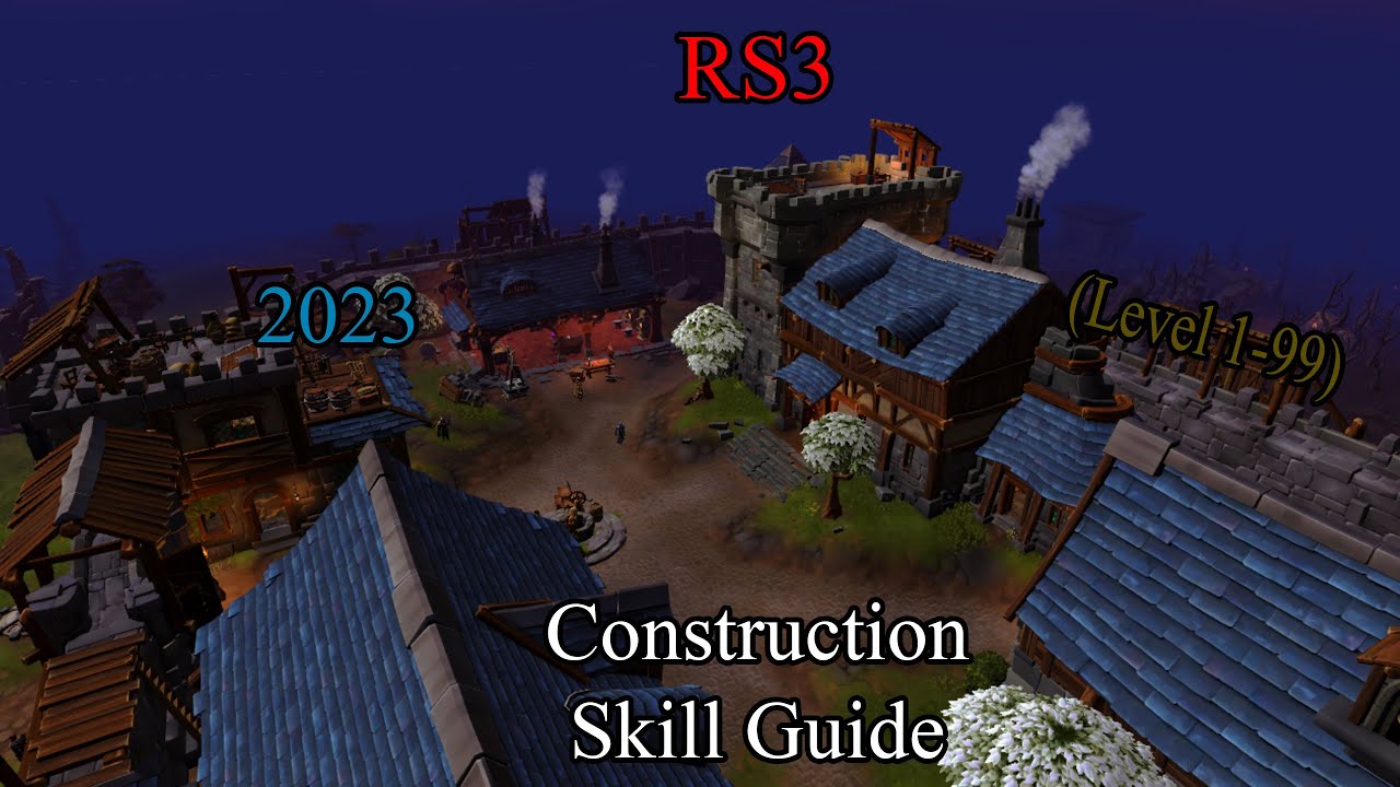 RS3 Construction Skill Guide 199 2023 🪚 YouTube