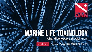 Marine Life Toxinology: What dive leaders should know