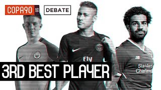 Neymar, Salah, or De Bruyne - Who Is The 3rd Best Player In The World? | COPA Debate