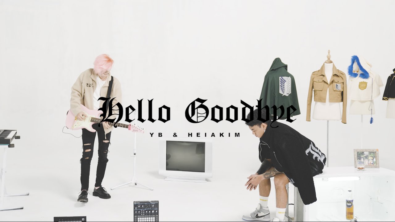 Yb Heiakim Hello Goodbye Youtube